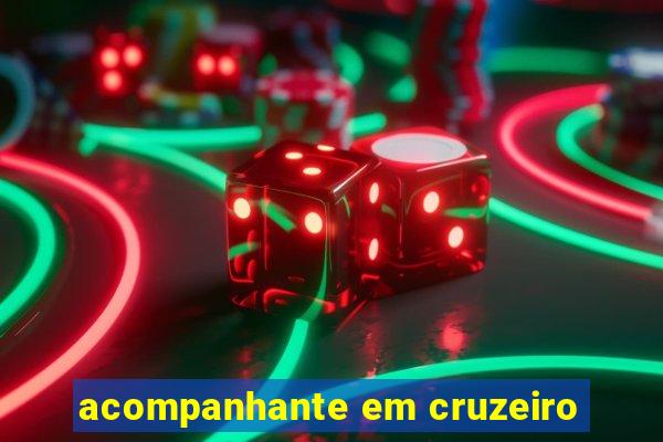 acompanhante em cruzeiro